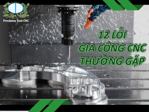 12 LỖI GIA CÔNG CNC THƯỜNG GẶP