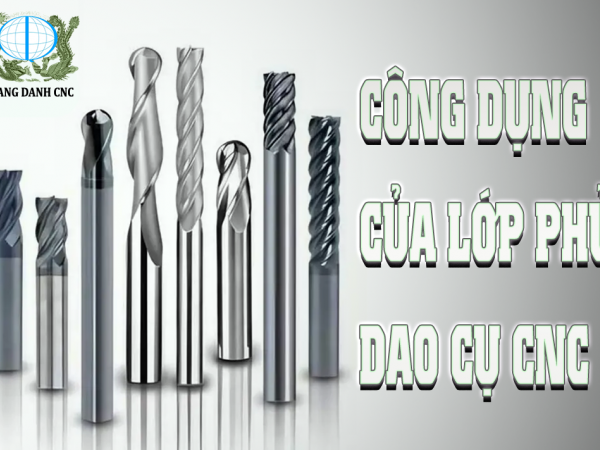 CÔNG DỤNG CỦA LỚP PHỦ DAO CỤ CNC